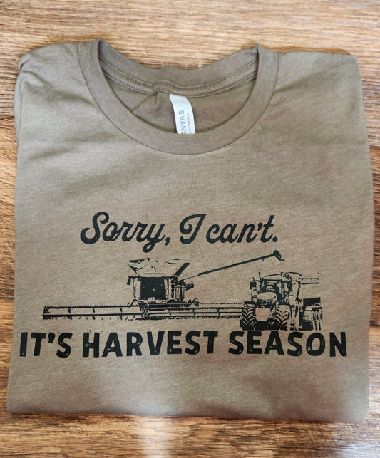 Sorry I Can't It's Harvest Season