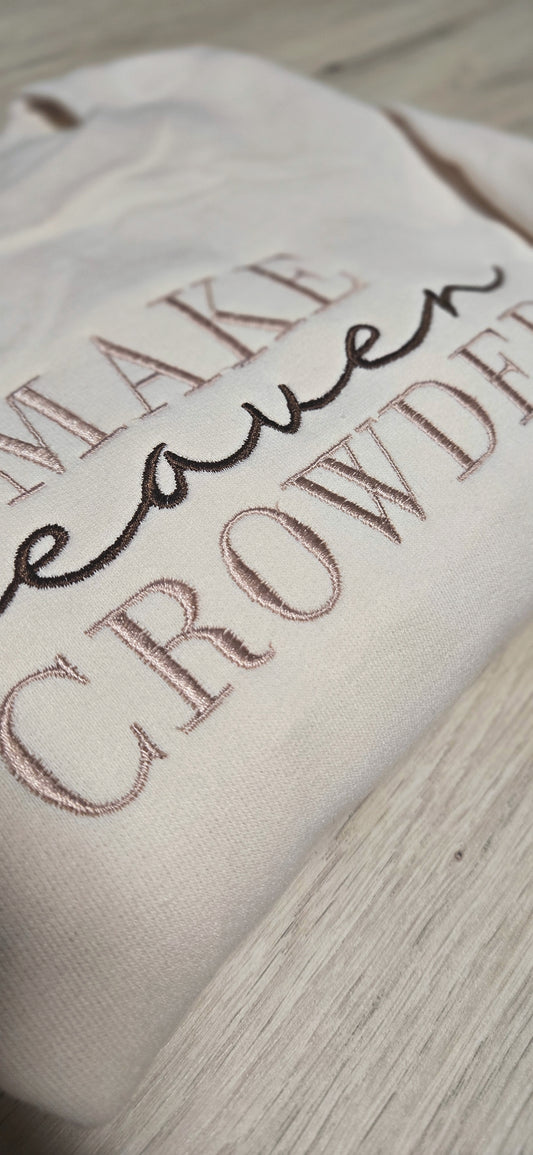 Make Heaven Crowded Pullover (PRE-ORDER)