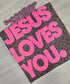 Jesus Loves You Graphic Tee PRE-ORDER